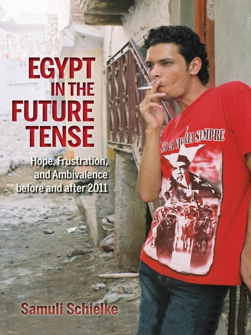 Title details for Egypt in the Future Tense by Samuli Schielke - Available